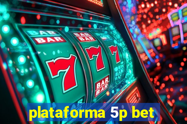 plataforma 5p bet